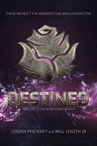 Destined (The Blood Games Trilogy #1) by Will Lenzen Jr., Jordan Pinckney