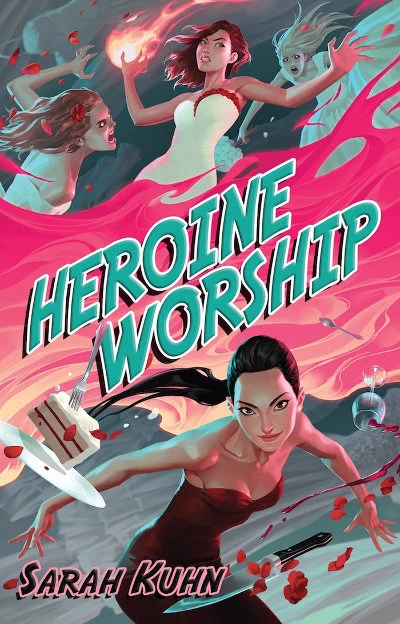 Heroine Worship (Heroine Complex #2) by Sarah Kuhn