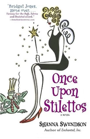 Once Upon Stilettos (Enchanted, Inc. #2) by Shanna Swendson