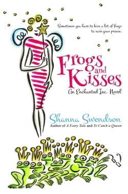 Frogs and Kisses (Enchanted, Inc. #8) by Shanna Swendson