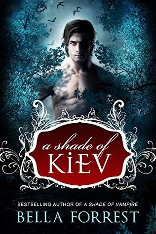 A Shade of Kiev (A Shade of Kiev #1) by Bella Forrest