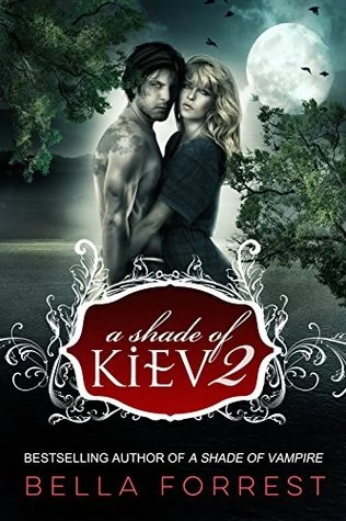 A Shade of Kiev 2 (A Shade of Kiev #2) by Bella Forrest