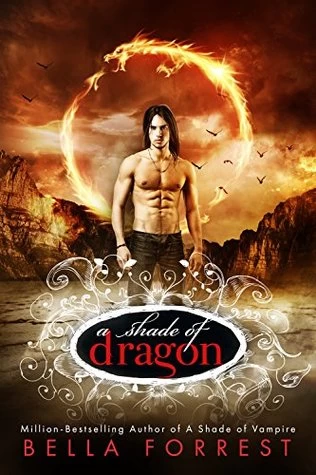 A Shade of Dragon (A Shade of Dragon #1) by Bella Forrest