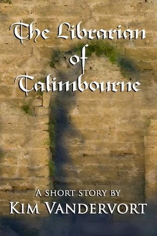 The Librarian of Talimbourne (The Song and the Sorceress) by Kim Vandervort