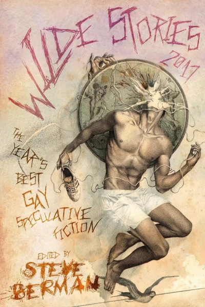 Wilde Stories 2017: The Year's Best Gay Speculative Fiction (Wilde Stories) by Steve Berman
