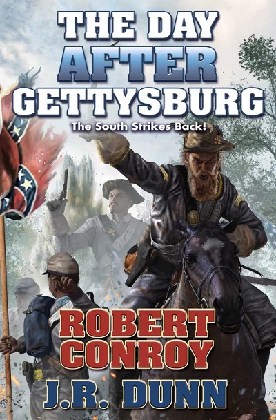 The Day After Gettysburg by Robert Conroy, J. R. Dunn