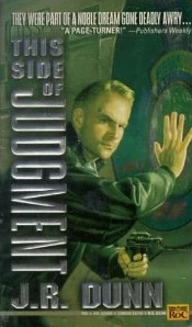This Side of Judgment by J. R. Dunn