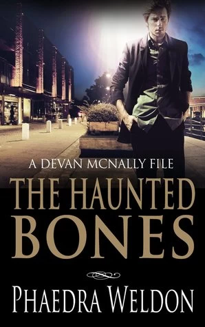 The Haunted Bones (The Devan McNally Files #1) by Phaedra Weldon