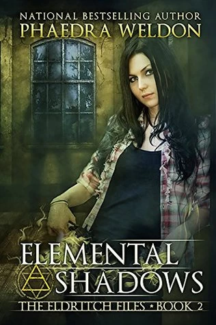 Elemental Shadows (The Eldritch Files #2) by Phaedra Weldon