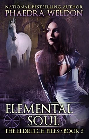 Elemental Soul (The Eldritch Files #5) by Phaedra Weldon