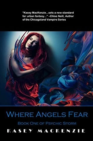 Where Angels Fear (Psychic Storm #1) by Kasey MacKenzie