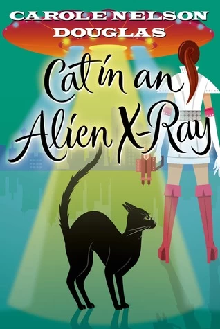 Cat in an Alien X-Ray (Midnight Louie Mysteries #25) by Carole Nelson Douglas