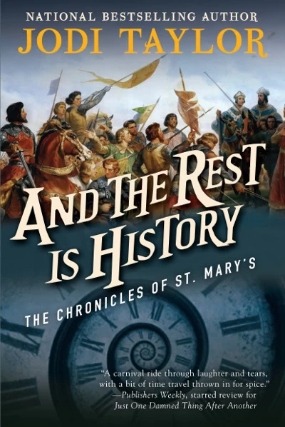 And the Rest Is History (The Chronicles of St. Mary's #8) by Jodi Taylor