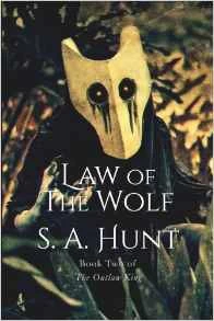 Law of the Wolf (The Outlaw King #2) by S. A. Hunt