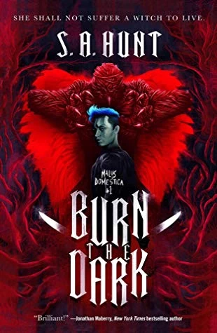 Burn the Dark (Malus Domestica #1) by S. A. Hunt