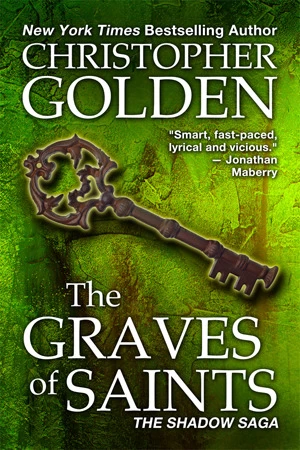 The Graves of Saints (The Shadow Saga #6) by Christopher Golden