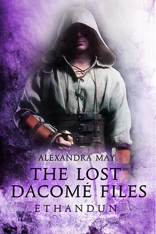 Ethandun (The Lost Dacomé Files #2) by Alexandra May