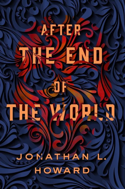After the End of the World (Carter & Lovecraft #2) by Jonathan L. Howard