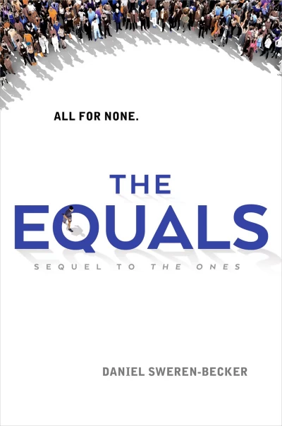 The Equals (The Ones #2) by Daniel Sweren-Becker