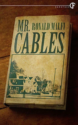 Mr. Cables by Ronald Malfi