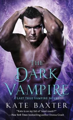 The Dark Vampire (The Last True Vampire #3) by Kate Baxter