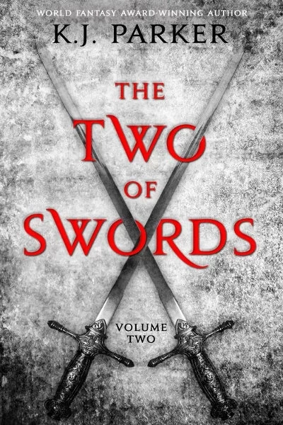 The Two of Swords: Volume Two (The Two of Swords #2) by K. J. Parker