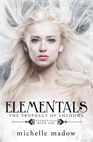 The Prophecy of Shadows (Elementals #1) by Michelle Madow