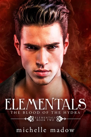 The Blood of the Hydra (Elementals #2) by Michelle Madow
