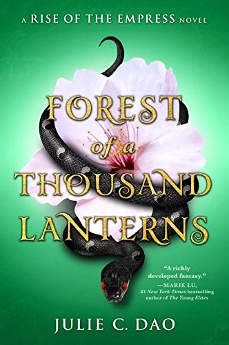 Forest of a Thousand Lanterns (Rise of the Empress #1) by Julie C. Dao