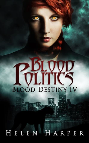 Blood Politics (Blood Destiny #4) by Helen Harper