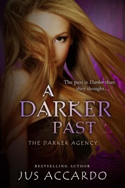 A Darker Past (The Darker Agency #2) by Jus Accardo