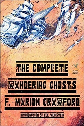 The Complete Wandering Ghosts by Francis Marion Crawford