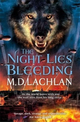 The Night Lies Bleeding (Wolfsangel Saga #5) by M. D. Lachlan