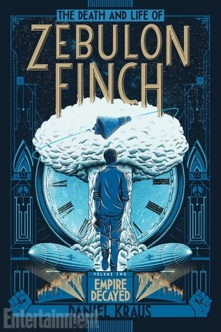 Empire Decayed (The Death and Life of Zebulon Finch #2) by Daniel Kraus