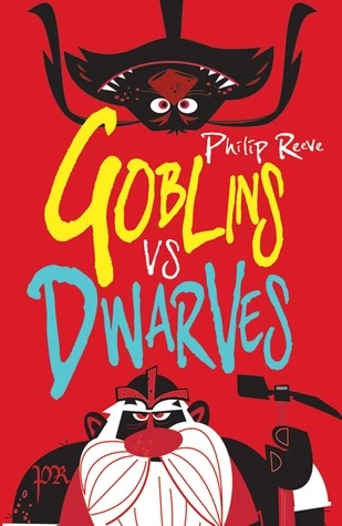 Goblins vs Dwarves (Goblins #2) by Philip Reeve