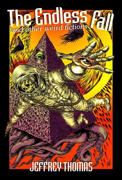 The Endless Fall and Other Weird Fictions by Jeffrey Thomas