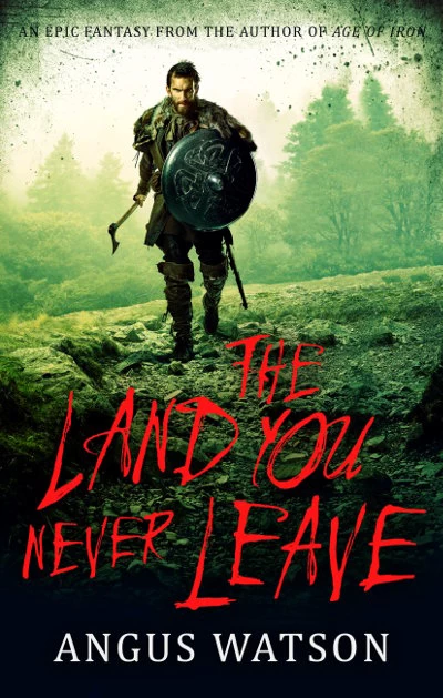 The Land You Never Leave (West of West #2) by Angus Watson