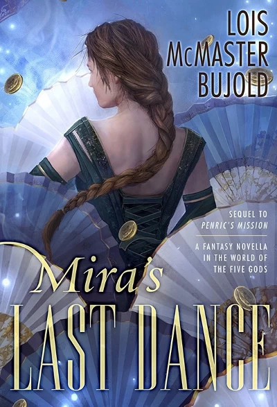 Mira's Last Dance (Penric and Desdemona #4) by Lois McMaster Bujold