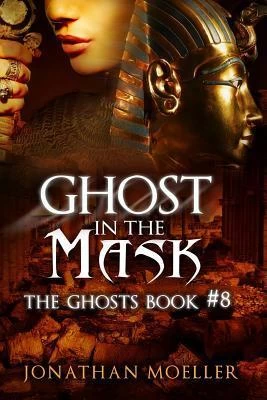 Ghost in the Mask (The Ghosts #8) by Jonathan Moeller