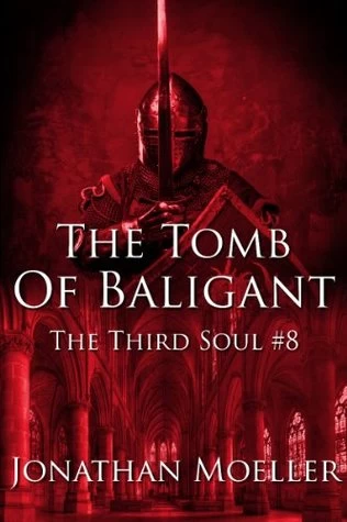 The Tomb of Baligant (Third Soul #8) by Jonathan Moeller