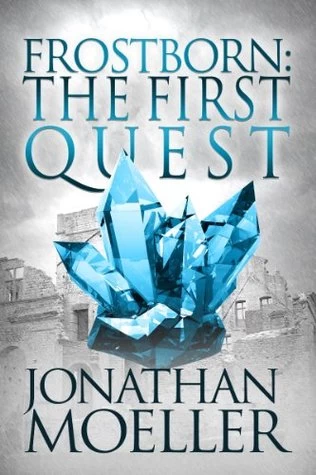 Frostborn: The First Quest (Frostborn) by Jonathan Moeller