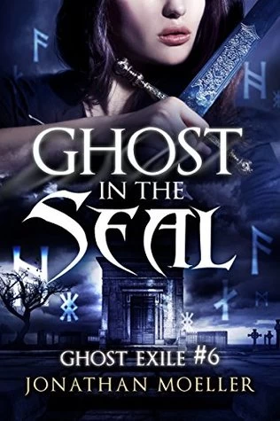 Ghost in the Seal (Ghost Exile #6) by Jonathan Moeller