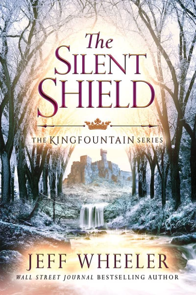 The Silent Shield (The Kingfountain Series #5) by Jeff Wheeler