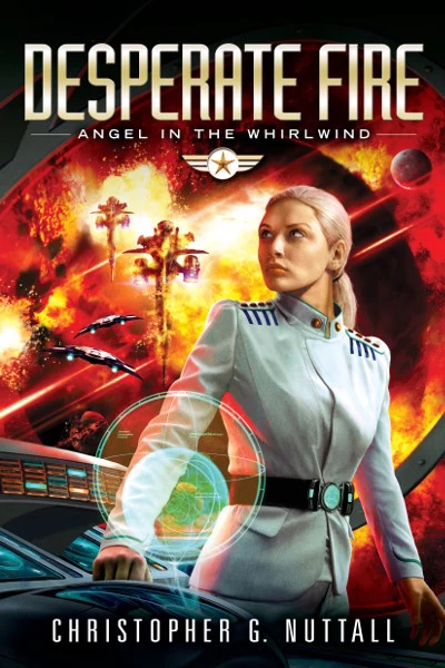 Desperate Fire (Angel in the Whirlwind #4) by Christopher Nuttall