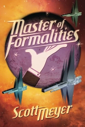 Master of Formalities by Scott Meyer