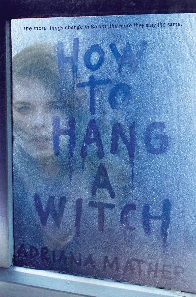 How to Hang a Witch (How to Hang a Witch #1) by Adriana Mather