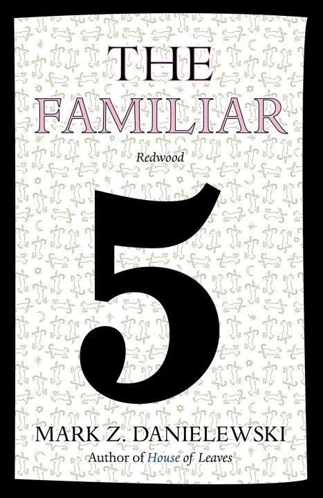 The Familiar, Volume 5: Redwood (The Familiar #5) by Mark Z. Danielewski