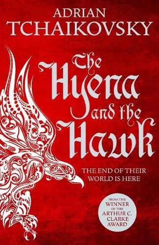 The Hyena and the Hawk (Echoes of the Fall #3) by Adrian Tchaikovsky