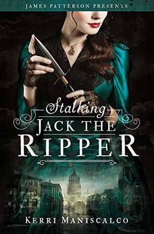 Stalking Jack the Ripper (Stalking Jack the Ripper #1) by Kerri Maniscalco