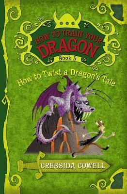 How to Twist a Dragon's Tale (How to Train Your Dragon #5) by Cressida Cowell